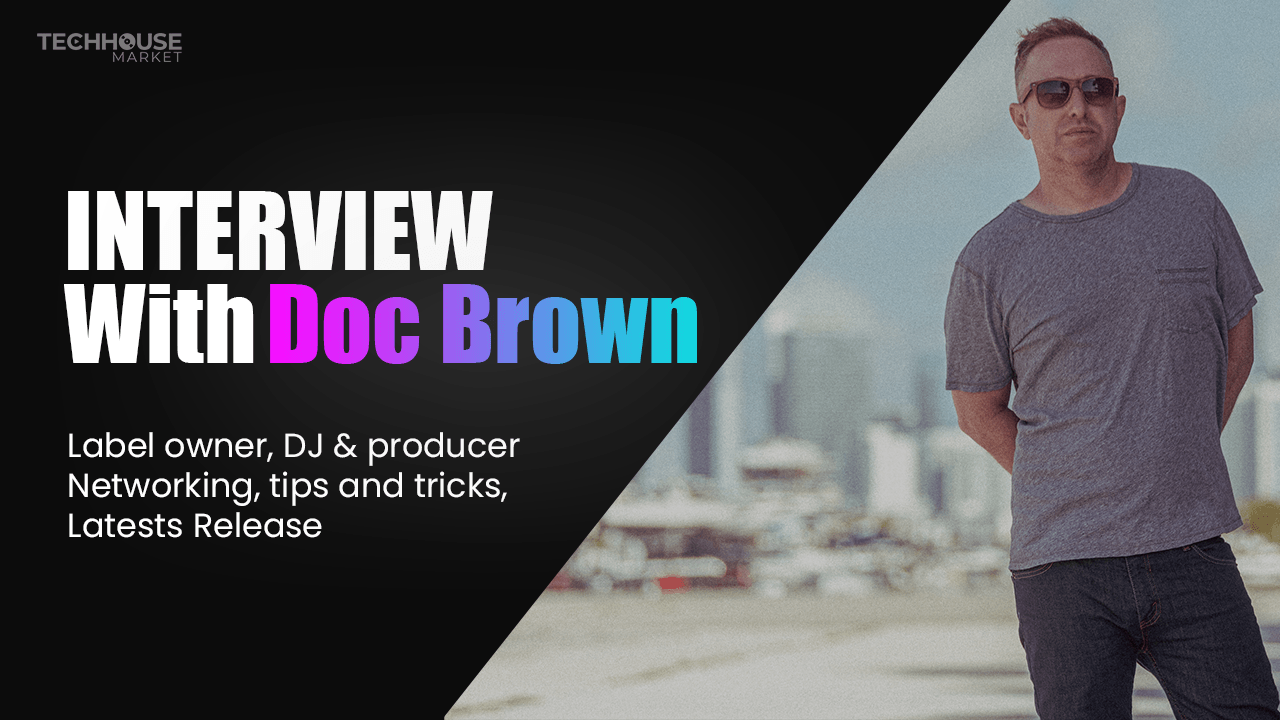 Interview House Producer / DJ & Label Owner Doc Brown
